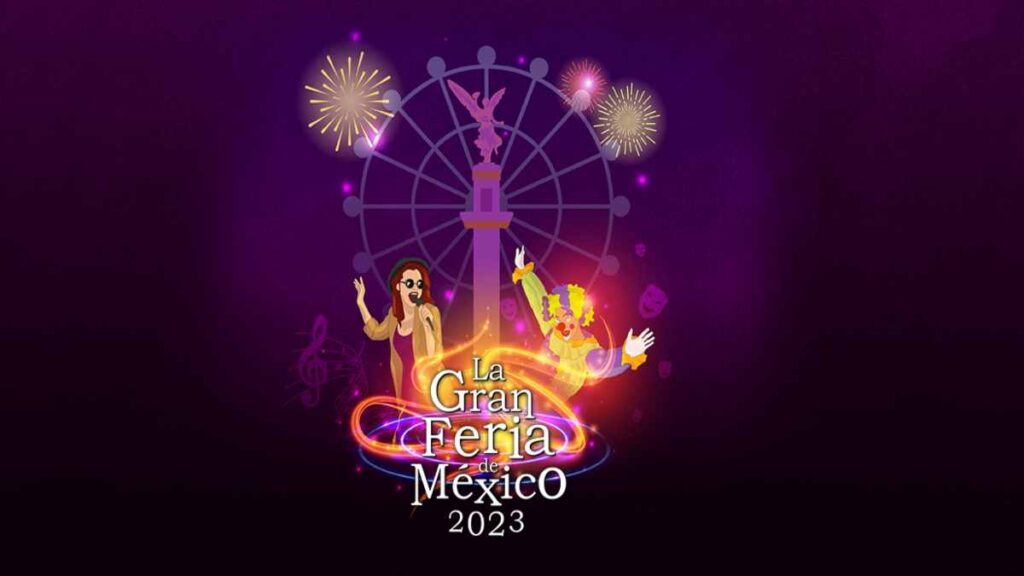 La Gran Feria de México 2023 en CDMX ¿cuándo es y quién estará en